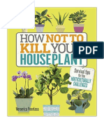 How Not To Kill Your Houseplant: Survival Tips For The Horticulturally Challenged - Veronica Peerless