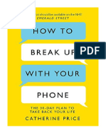 How To Break Up With Your Phone: The 30-Day Plan To Take Back Your Life - Catherine Price