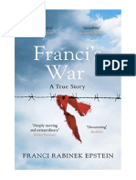 Franci's War: The Incredible True Story of One Woman's Survival of The Holocaust - Franci Rabinek Epstein