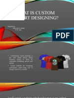 What Is Custom T-Shirt Designing?: Submitted By: Mary Jane P. Jubahib 10-St. John
