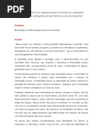 Será lícito falar do ser humano em geral ou teremos de o diferenciar sexualmente, distinguindo um polo feminino e um polo masculino (2) (1)