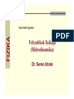 Folyadékok Fizikája (Hidrodinamika) (Hidrodinamika) : Dr. Seres István