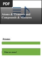 Atoms, Elements and Molecules & Compounds and Mixtures