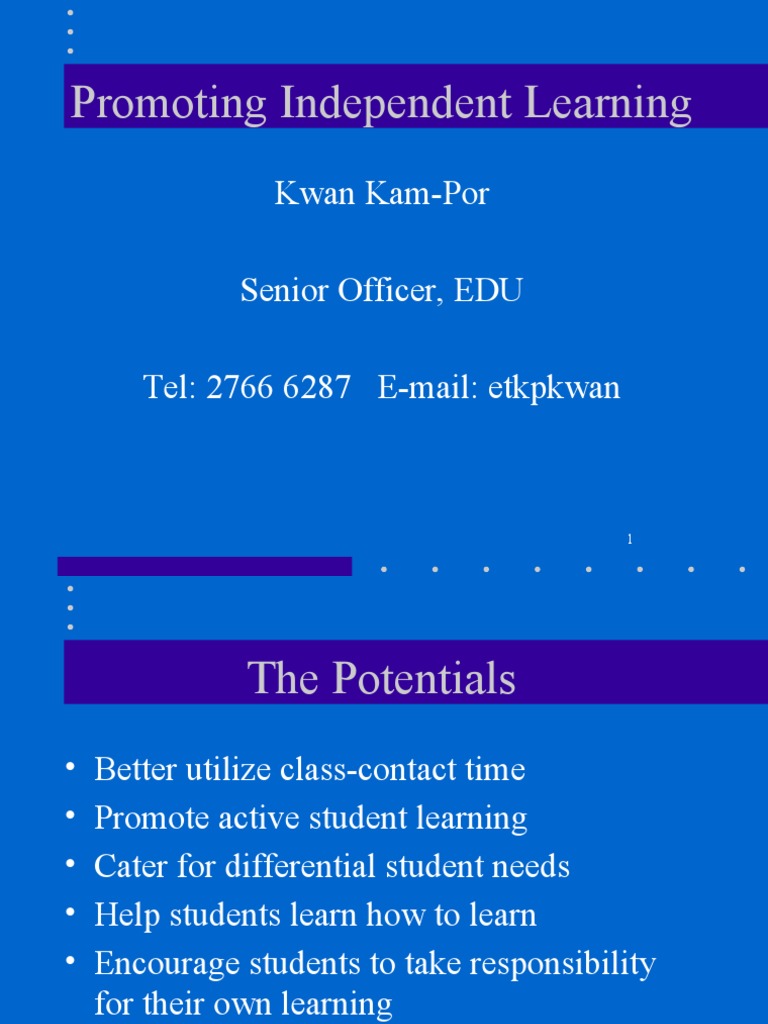 Promoting Independent Learning: Kwan Kam-Por Senior Officer, EDU Tel ...