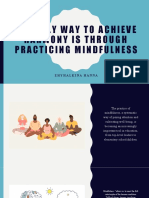 The Only Way To Achieve Harmony Is Through Practicing Mindfulness