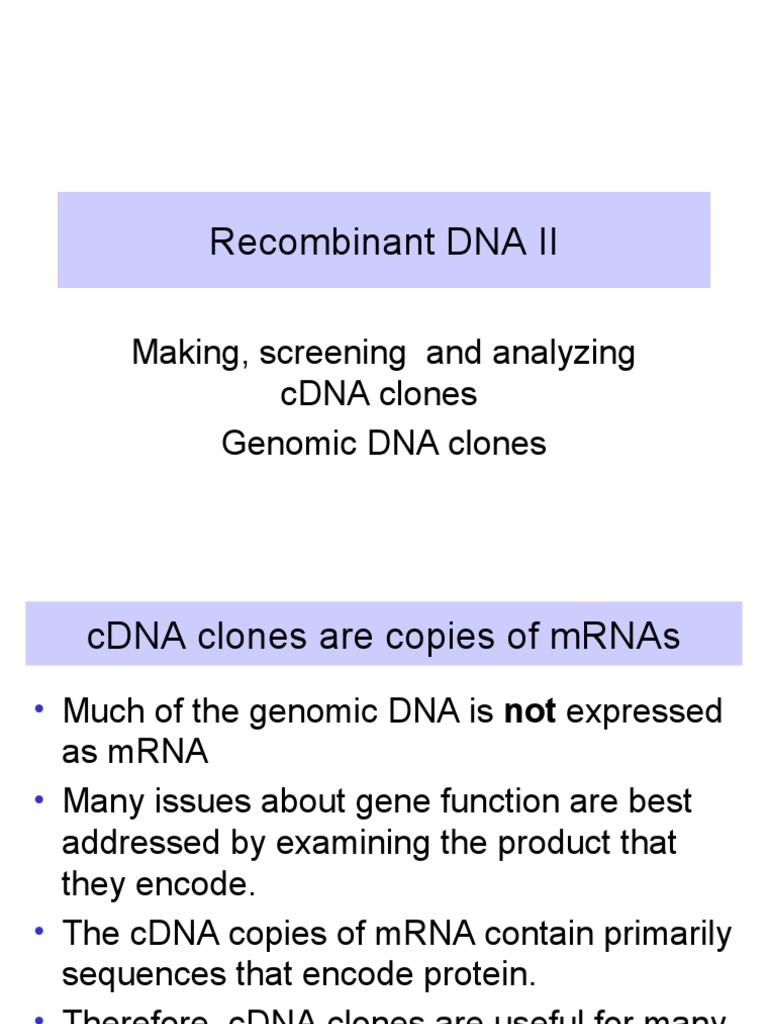 DNA II Making, Screening and Analyzing cDNA Clones Genomic