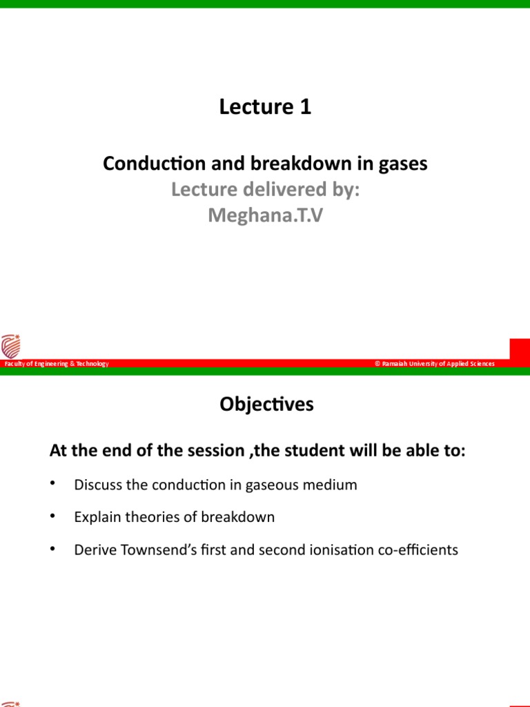 Conduction and Breakdown in Gases: Lecture Delivered By: Meghana.T.V ...