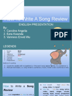 How To Write A Song Review: English Presentation By: 1. Caroline Angelia 2. Ezra Kwanda 3. Vanness Erwid Wu