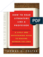 How To Read Literature Like A Professor: A Lively and Entertaining Guide To Reading Between The Lines - Thomas C Foster