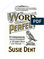 Word Perfect: Etymological Entertainment For Every Day of The Year - Susie Dent