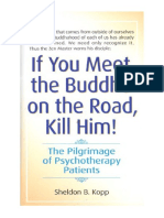 If You Meet The Buddha On The Road, Kill Him: The Pilgrimage of Psychotherapy Patients - Sheldon B. Kopp