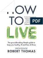 How To Live: The Groundbreaking Lifestyle Guide To Keep You Healthy, Fit and Free of Illness - Public Health & Preventive Medicine