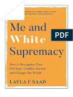 Me and White Supremacy: How To Recognise Your Privilege, Combat Racism and Change The World - Layla Saad