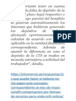 Es importante tener en cuenta que ante la falta de depósito de la CTS en el plazo legal respectivo o ante el pago parcial del beneficio se generan automáticamente los intereses que hubieran generado los depósitos de