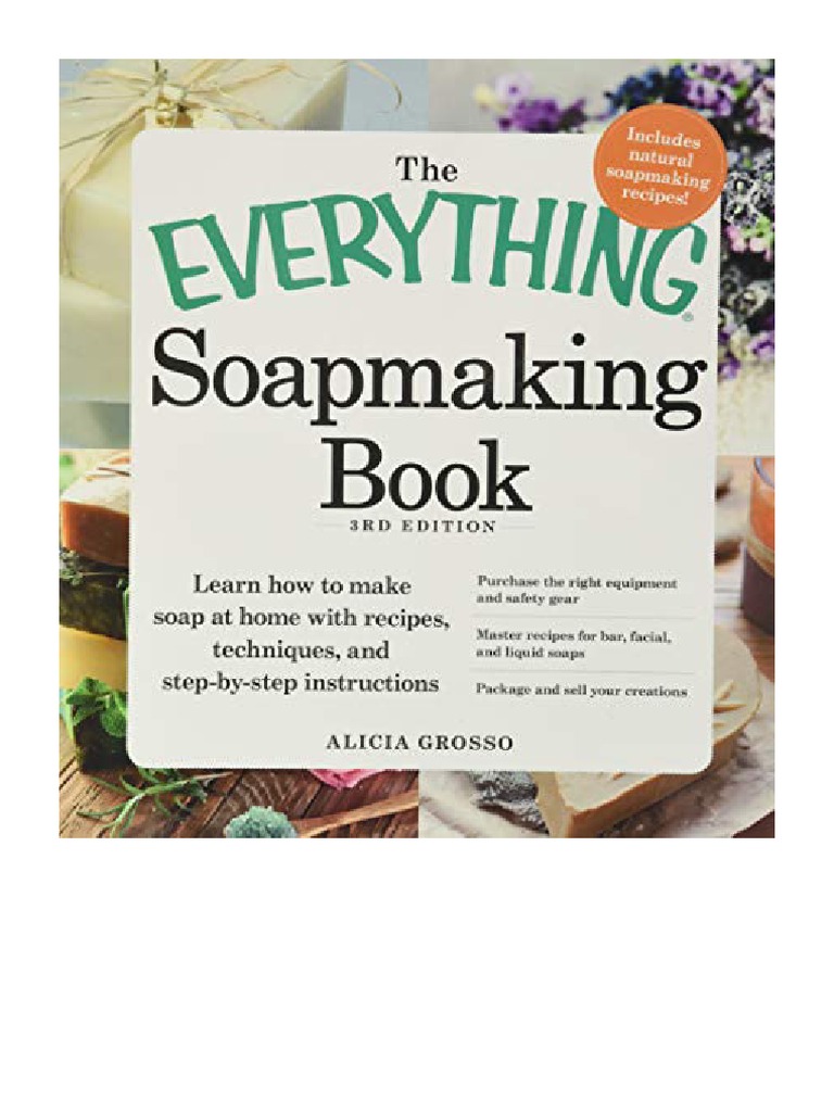 The Everything Soapmaking Book Learn How to Make Soap at Home with