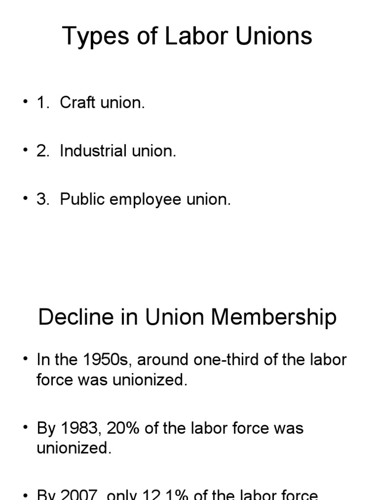 Types of labor unions 1 craft union 2 industrial union 3