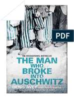 The Man Who Broke Into Auschwitz: The Extraordinary True Story - Denis Avey