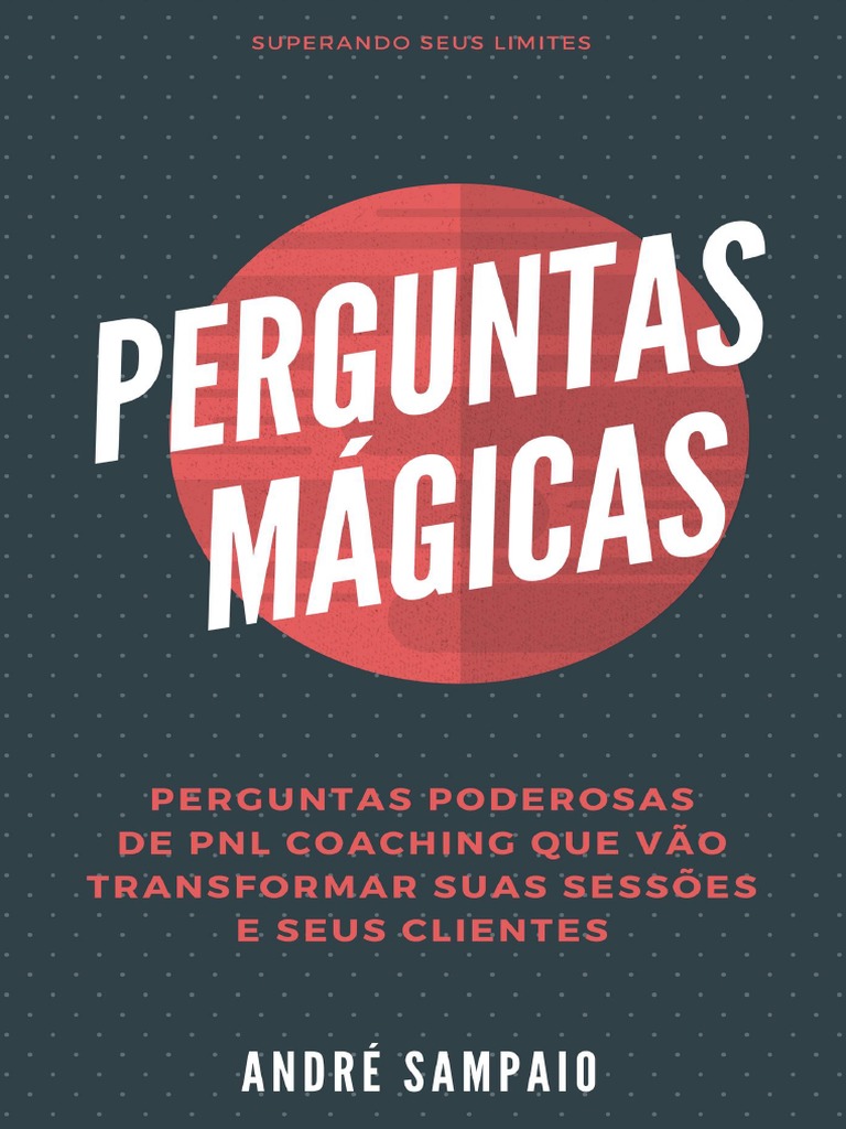 Ebook Perguntas Magicas de PNL Coaching Andre Sampaio PDF