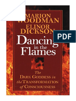 Dancing in The Flames: The Dark Goddess in The Transformation of Consciousness - Marion Woodman