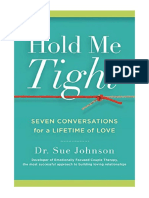 Hold Me Tight: Seven Conversations For A Lifetime of Love - Dr. Sue Johnson EdD