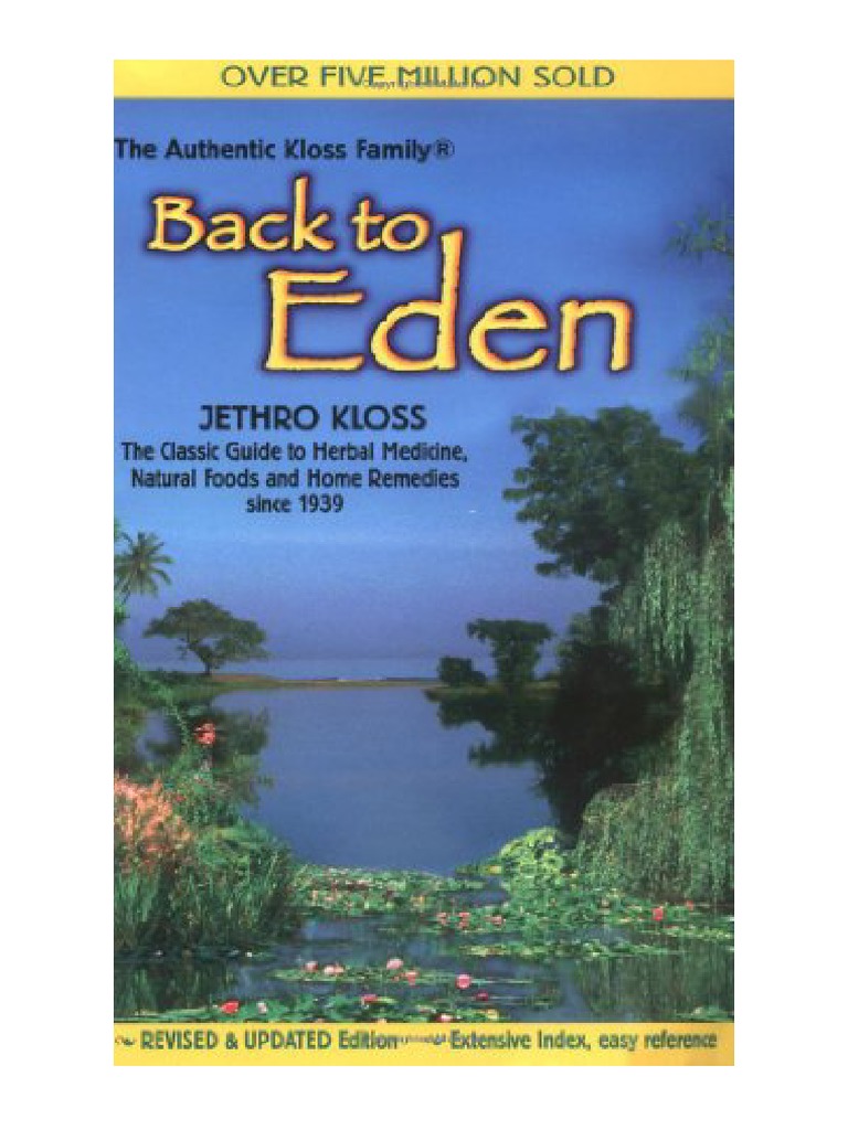 Back To Eden Classic Guide To Herbal Medicine, Natural Food and Home Remedies Since 1939