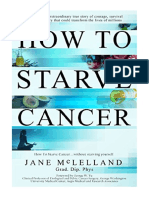 How To Starve Cancer ... Without Starving Yourself: The Discovery of A Metabolic Cocktail That Could Transform The Lives of Millions - Jane Mclelland