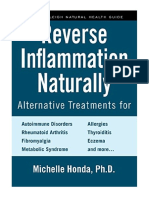Reverse Inflammation Naturally: Alternative Treatments For Autoimmune Disorders, Rheumatoid Arthritis, Fibromyalgia, Metabolic Syndrome, Allergies, Thyroiditis, Eczema and More. - Michelle Honda