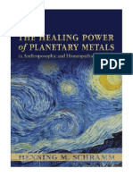 The Healing Power of Planetary Metals in Anthroposophic and Homeopathic Medicine - DR Henning M. Schramm