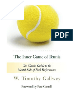 The Inner Game of Tennis: The Classic Guide To The Mental Side of Peak Performance - W. Timothy Gallwey