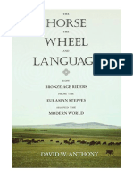 The Horse, The Wheel, and Language: How Bronze-Age Riders From The Eurasian Steppes Shaped The Modern World - David W. Anthony