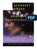The Alphabet Versus The Goddess: The Conflict Between Word and Image - Leonard Shlain