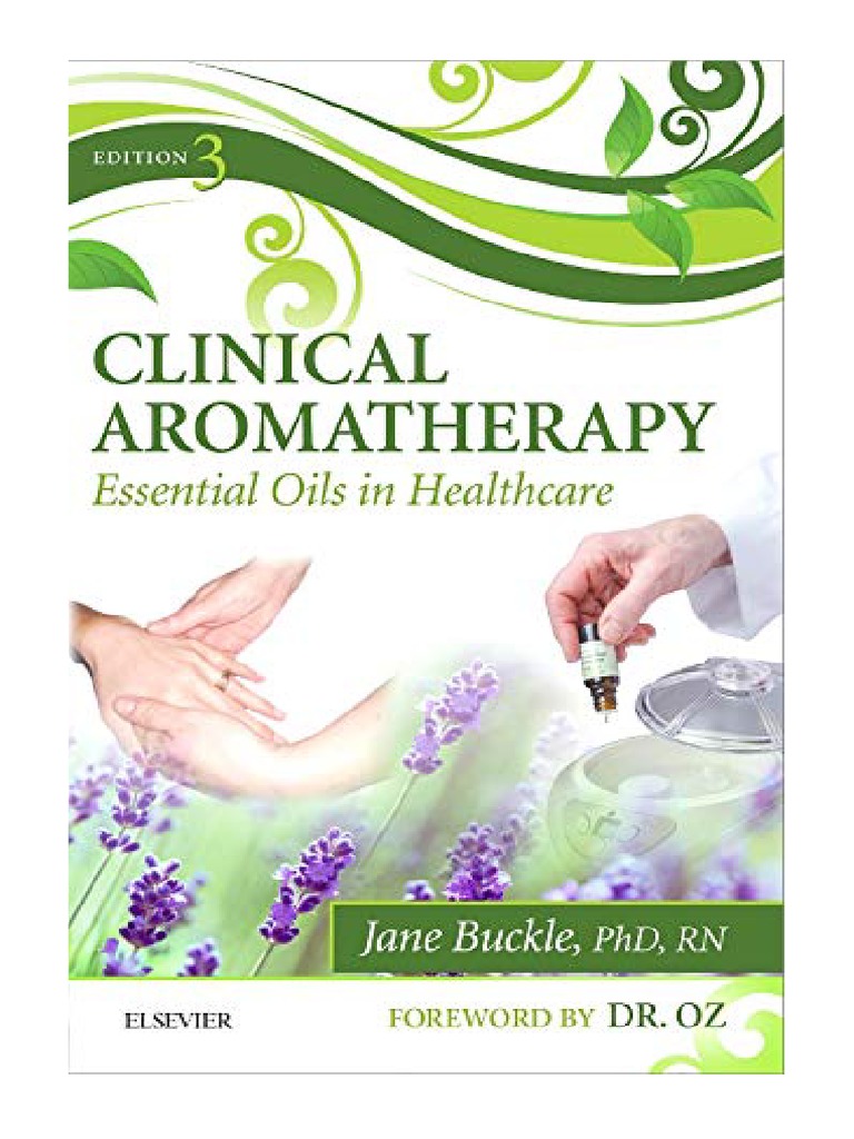 Clinical Aromatherapy Essential Oils in Healthcare Jane Buckle PHD