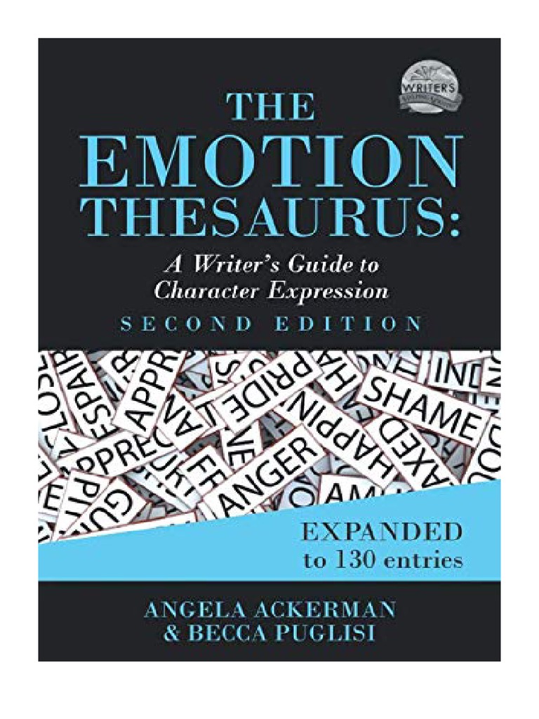 The Emotion Thesaurus A Writer's Guide To Character Expression (Second