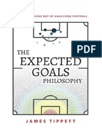 The Expected Goals Philosophy: A Game-Changing Way of Analysing Football - James Tippett