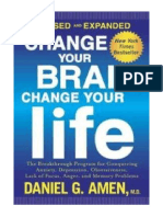 Change Your Brain, Change Your Life (Revised and Expanded) : The Breakthrough Program For Conquering Anxiety, Depression, Obsessiveness, Lack of Focus, Anger, and Memory Problems