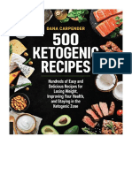 500 Ketogenic Recipes: Hundreds of Easy and Delicious Recipes For Losing Weight, Improving Your Health, and Staying in The Ketogenic Zone - Dana Carpender