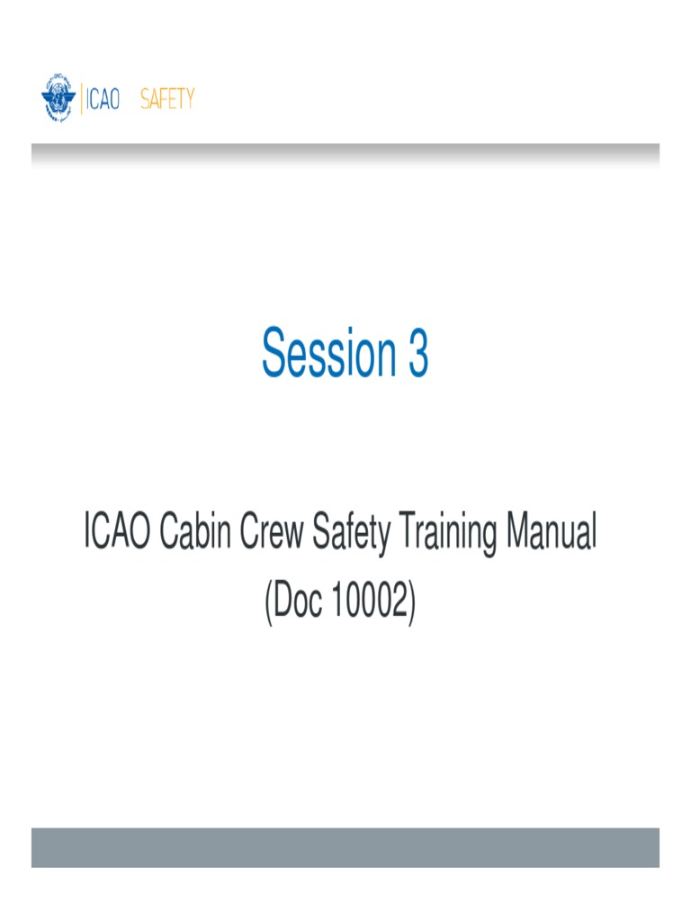Session 3 ICAO Cabin Crew Safety Training Manual (Doc 10002) PDF