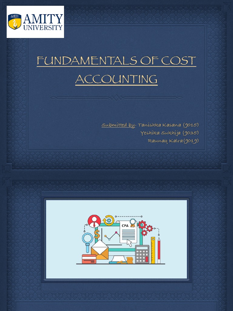 Fundamentals of Cost Accounting Submitted ByTanishka Kasana (9015