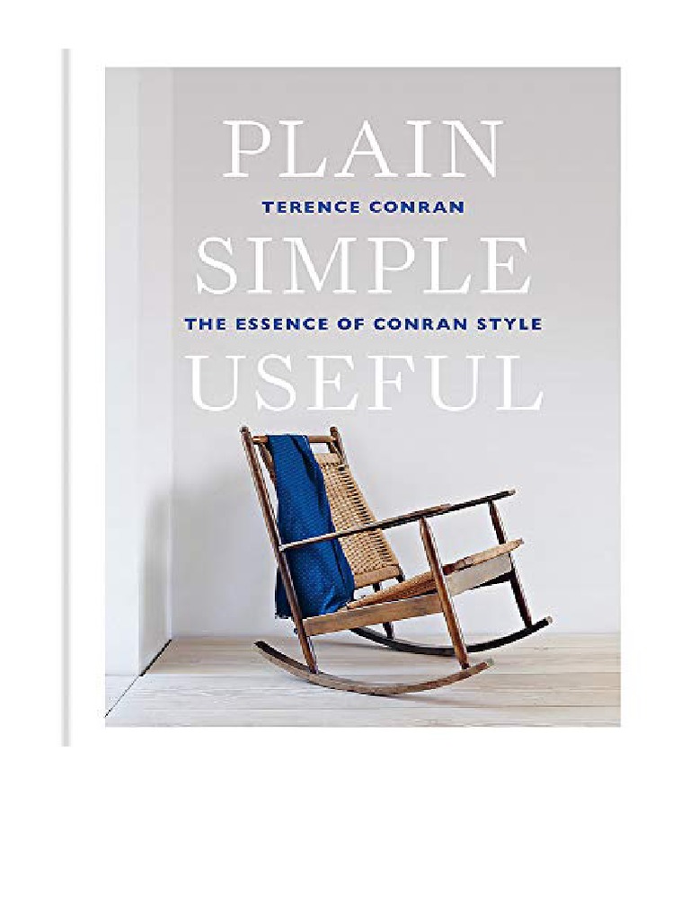 Plain Simple Useful The Essence of Conran Style Furniture Design PDF