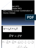 Atomic Orbital (AO) Molecular Orbital (MO) MO LCAO (Linear Combination of Atomic Orbital)