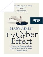 The Cyber Effect: A Pioneering Cyberpsychologist Explains How Human Behaviour Changes Online - Mary Aiken