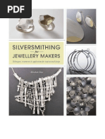 Silversmithing For Jewellery Makers: Techniques, Treatments & Applications For Inspirational Design - Precious Metal & Precious Stones: Artworks & Design