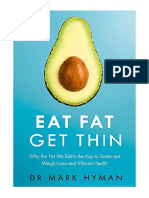 Eat Fat Get Thin: Why The Fat We Eat Is The Key To Sustained Weight Loss and Vibrant Health - Mark Hyman