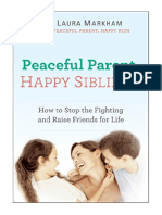 Peaceful Parent, Happy Siblings: How To Stop The Fighting and Raise Friends For Life (The Peaceful Parent Series) - Dr. Laura Markham