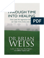 Through Time Into Healing: How Past Life Regression Therapy Can Heal Mind, Body and Soul - Dr. Brian Weiss