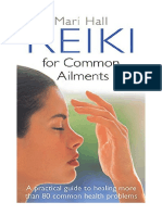 Reiki For Common Ailments: A Practical Guide To Healing More Than 80 Common Health Problems - Mari Hall