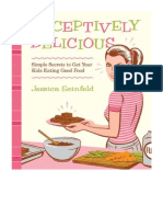 Deceptively Delicious: Simple Secrets To Get Your Kids Eating Good Food - Jessica Seinfeld