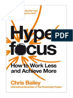 Hyperfocus: How To Work Less To Achieve More - Chris Bailey