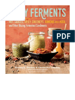 Fiery Ferments: 70 Stimulating Recipes For Hot Sauces, Spicy Chutneys, Kimchis With Kick, and Other Blazing Fermented Condiments - Kirsten K. Shockey