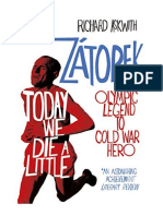 Today We Die A Little: Emil Zatopek, Olympic Legend To Cold War Hero - Richard Askwith